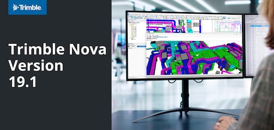 Allez au-delà du BIM avec Trimble Nova 19.1, le logiciel CAO/CAE tout-en-un